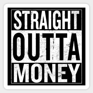 Straight Outta Money Sticker